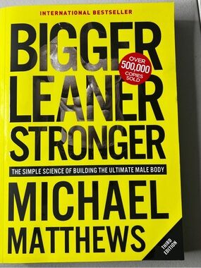 Bigger Leaner Stronger: The Simple Science of Building the Ultimate Male Body